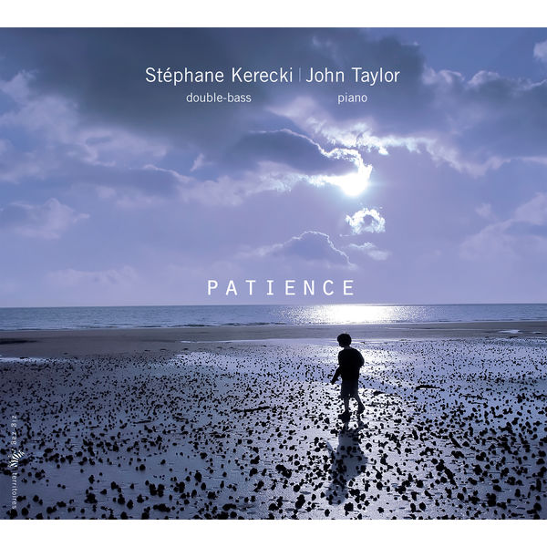 Stéphane Kerecki, John Taylor – Patience (2011) [Official Digital Download 24bit/96kHz]
