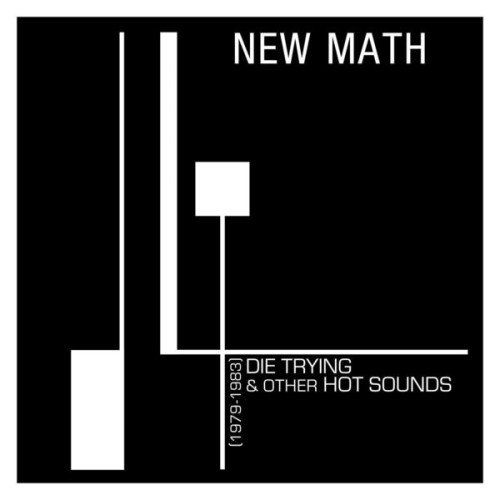 New Math – Die Trying & Other Hot Sounds (1979-1983) (2023) [FLAC 24 bit, 96 kHz]