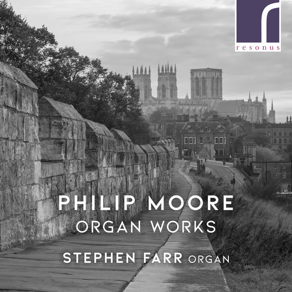 Stephen Farr – Philip Moore: Organ Works (2021) [Official Digital Download 24bit/96kHz]