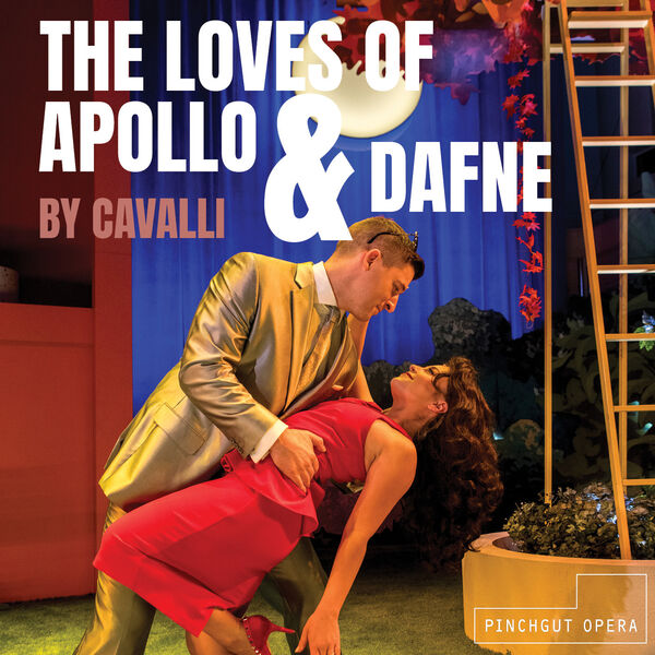Pinchgut Opera - Cavalli: The Loves of Apollo & Dafne (Live) (2021) [FLAC 24bit/48kHz] Download