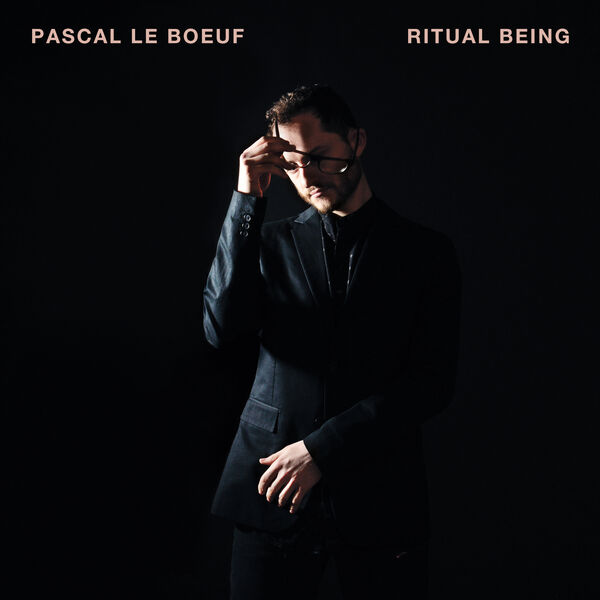 Pascal Le Boeuf - Ritual Being (2023) [FLAC 24bit/88,2kHz] Download