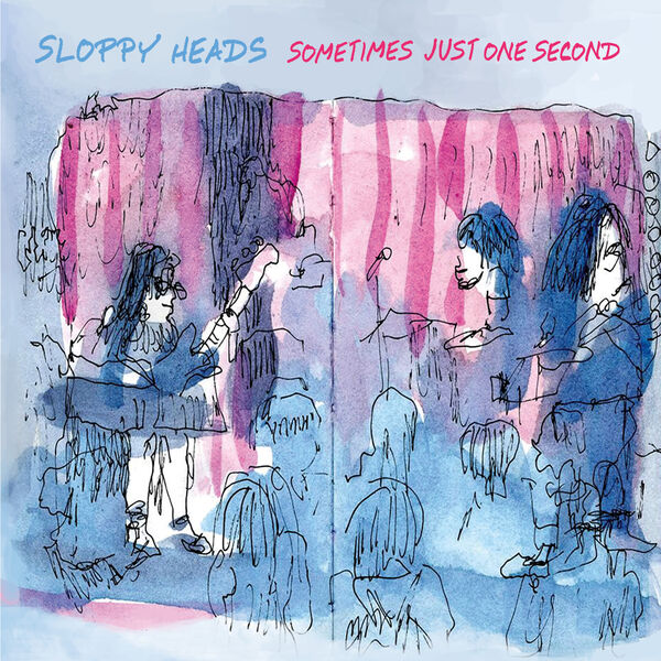 Sloppy Heads - Sometimes Just One Second (2023) [FLAC 24bit/48kHz] Download