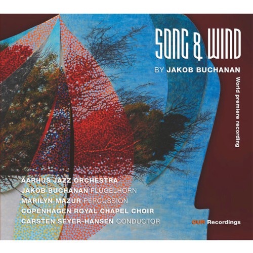 Aarhus Jazz Orchestra, Jakob Buchanan - Song & Wind (2023) Download