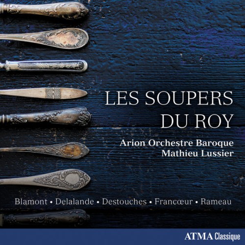 Arion Orchestre Baroque, Mathieu Lussier – Les soupers du roy (2023) [FLAC 24 bit, 96 kHz]