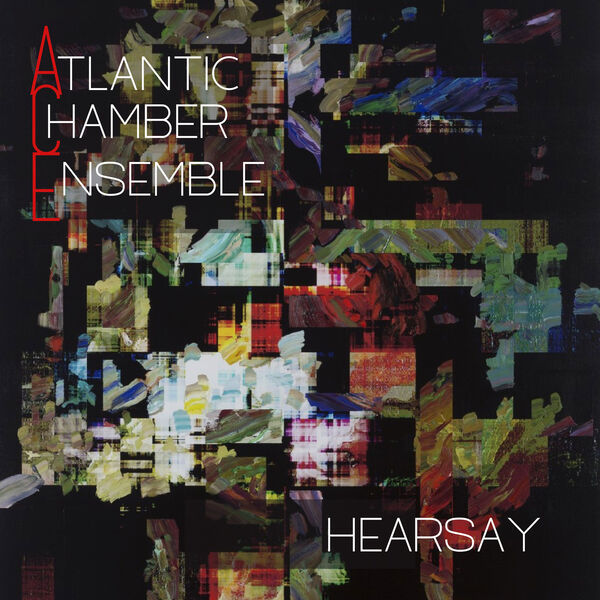 Atlantic Chamber Ensemble - Hearsay (2023) [FLAC 24bit/96kHz] Download