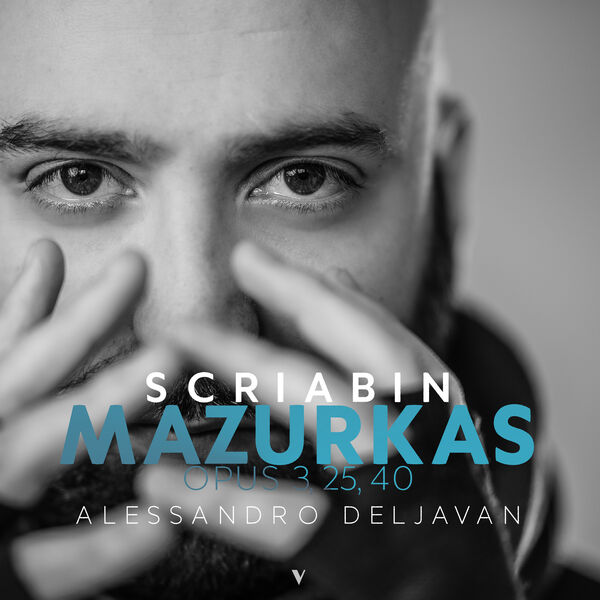 Alessandro Deljavan – Scriabin: Mazurkas, Opp. 3, 25 & 40 (2023) [FLAC 24bit/88,2kHz]
