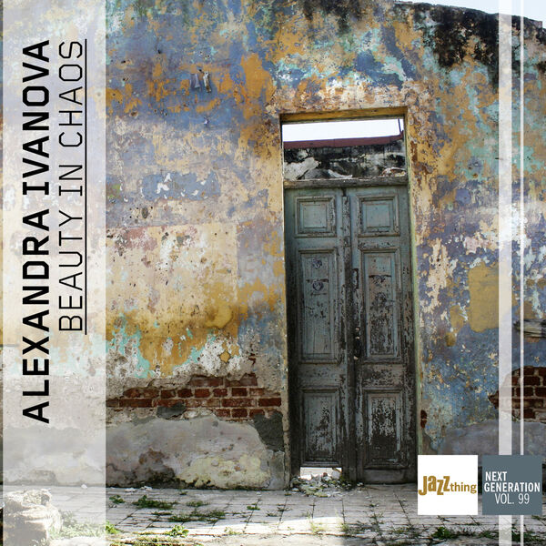 Alexandra Ivanova – Beauty in Chaos – Jazz Thing Next Generation Vol. 99 (2023) [Official Digital Download 24bit/44,1kHz]