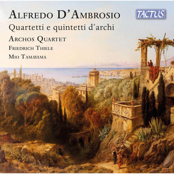 Archos Quartet - D’Ambrosio: Quartetti e quintetti d’archi (2023) [FLAC 24bit/44,1kHz] Download