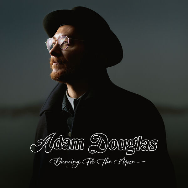 Adam Douglas – Dancing For The Moon (2023) [FLAC 24bit/48kHz]