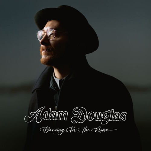Adam Douglas - Dancing For The Moon (2023) Download