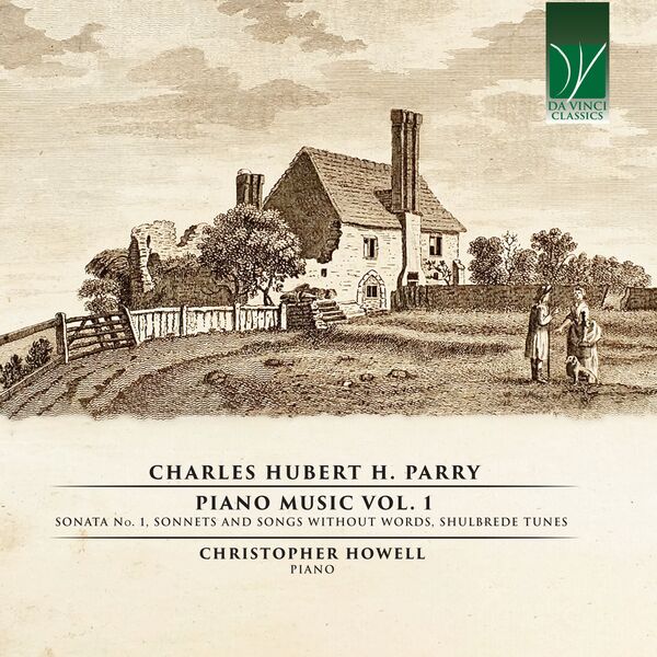 Christopher Howell – Charles Hubert H. Parry: Piano Music, Vol. 1 (2023) [FLAC 24bit/44,1kHz]