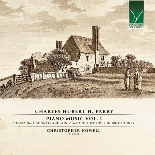Christopher Howell – Charles Hubert H. Parry: Piano Music, Vol. 1 (2023) [FLAC 24 bit, 44,1 kHz]