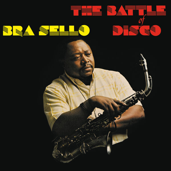 Bra Sello - The Battle of Disco (1977/2023) [FLAC 24bit/48kHz] Download