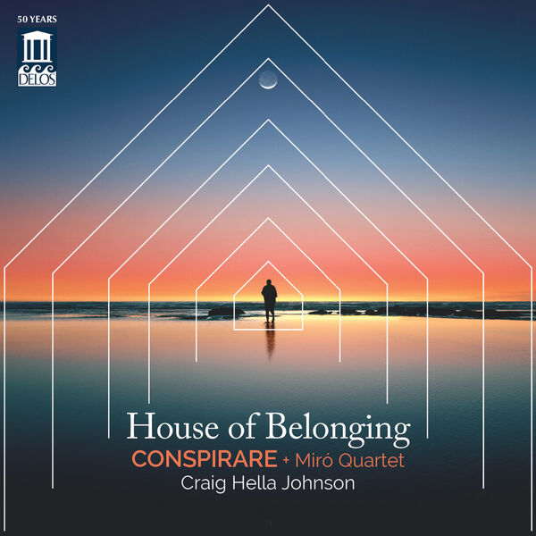 Conspirare, Miró Quartet, Craig Hella Johnson - House of Belonging (2023) [FLAC 24bit/96kHz]