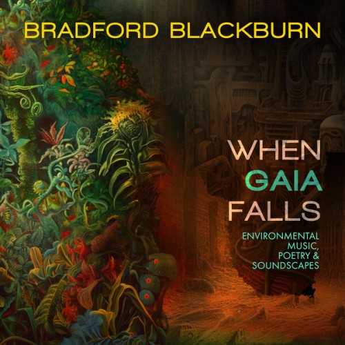 Various Artists – Bradford Blackburn: When Gaia Falls (2023) [FLAC 24 bit, 44,1 kHz]