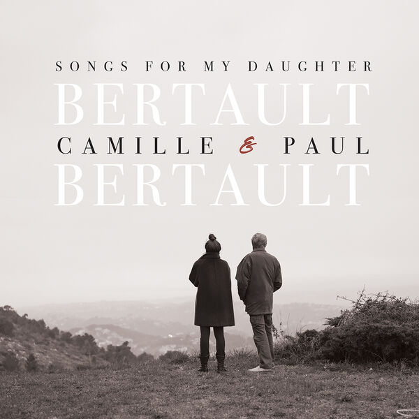 Camille Bertault, Paul Bertault - Songs for My Daughter (2023) [FLAC 24bit/48kHz]