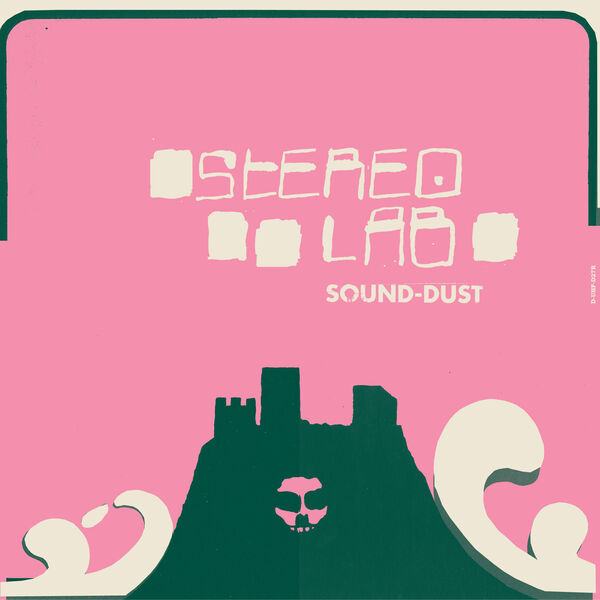 Stereolab – Sound-Dust [Expanded Edition] (2001/2019) [Official Digital Download 24bit/96kHz]