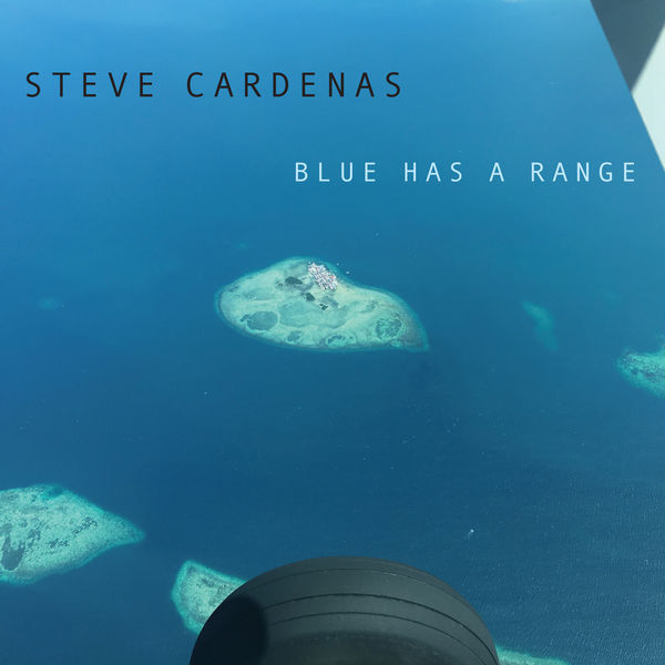 Steve Cardenas – Blue Has A Range (2020) [Official Digital Download 24bit/88,2kHz]