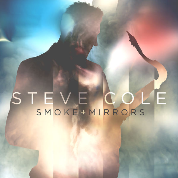 Steve Cole – Smoke and Mirrors (2021) [Official Digital Download 24bit/44,1kHz]