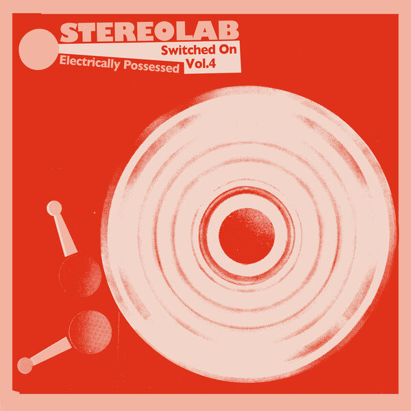 Stereolab – Electrically Possessed [Switched On Volume 4] (2021) [Official Digital Download 24bit/96kHz]