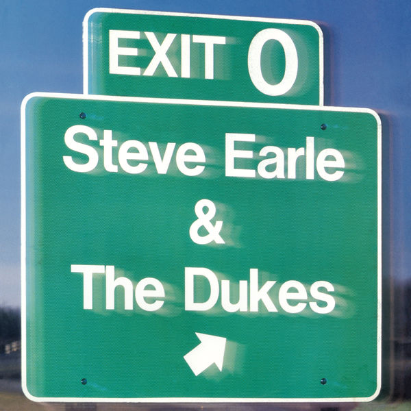 Steve Earle & The Dukes – Exit 0 (1987/2016) [Official Digital Download 24bit/192kHz]