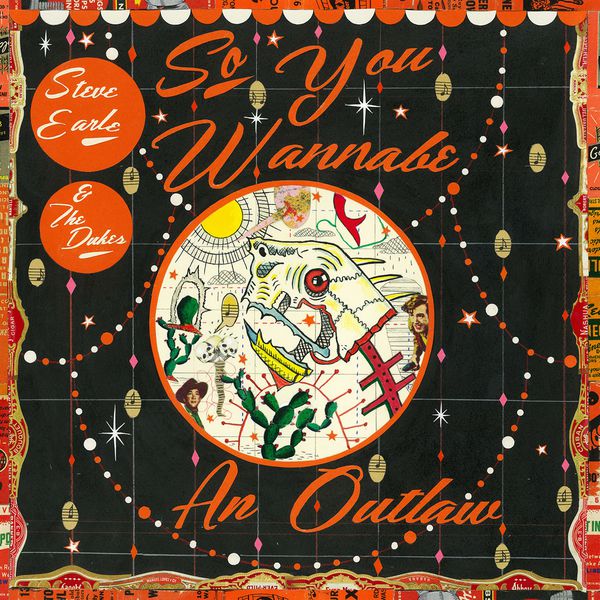 Steve Earle, The Dukes – So You Wannabe An Outlaw (Deluxe Version) (2017) [Official Digital Download 24bit/96kHz]