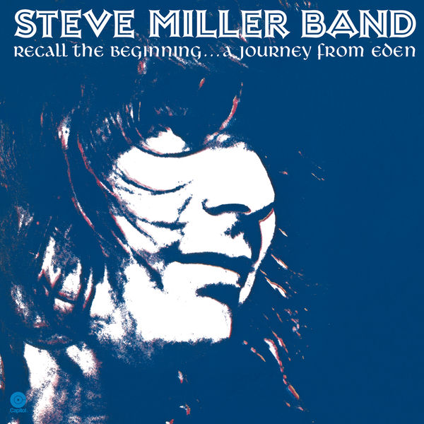 Steve Miller Band – Recall The Beginning…A Journey From Eden (1972/2018) [Official Digital Download 24bit/96kHz]