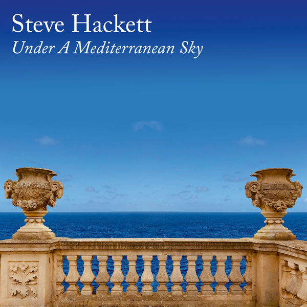 Steve Hackett – Under A Mediterranean Sky (2021) [Official Digital Download 24bit/44,1kHz]