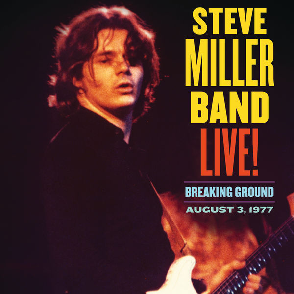 Steve Miller Band – Live! Breaking Ground August 3, 1977 (2021) [Official Digital Download 24bit/96kHz]