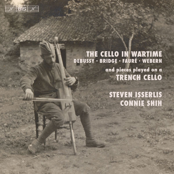 Steven Isserlis & Connie Shih – The Cello in Wartime (2017) [Official Digital Download 24bit/88,2kHz]