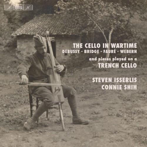Steven Isserlis, Connie Shih – The Cello in Wartime (2017) [FLAC 24 bit, 88,2 kHz]