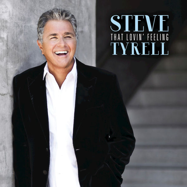 Steve Tyrell – That Lovin’ Feeling (2015) [Official Digital Download 24bit/44,1kHz]