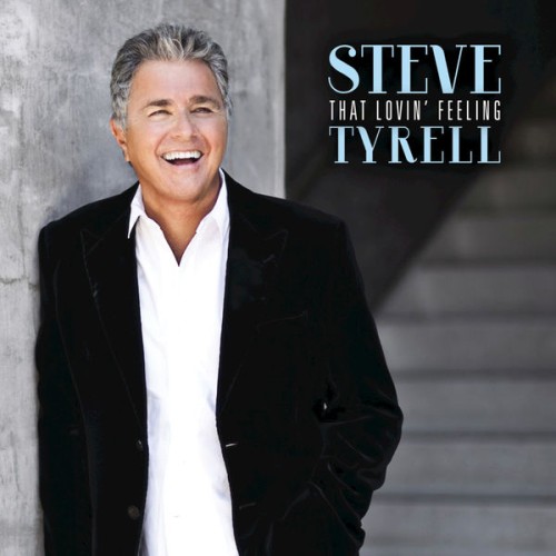Steve Tyrell – That Lovin’ Feeling (2015) [FLAC 24 bit, 44,1 kHz]