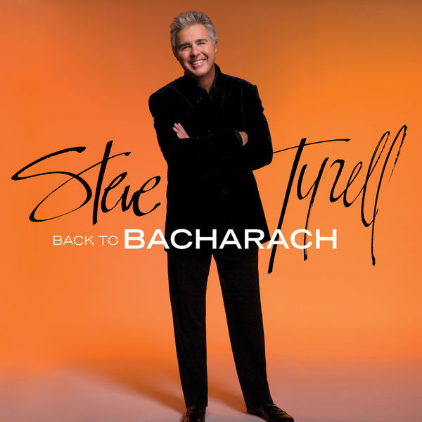 Steve Tyrell – Back to Bacharach (Expanded Edition) (2008/2018) [Official Digital Download 24bit/44,1kHz]