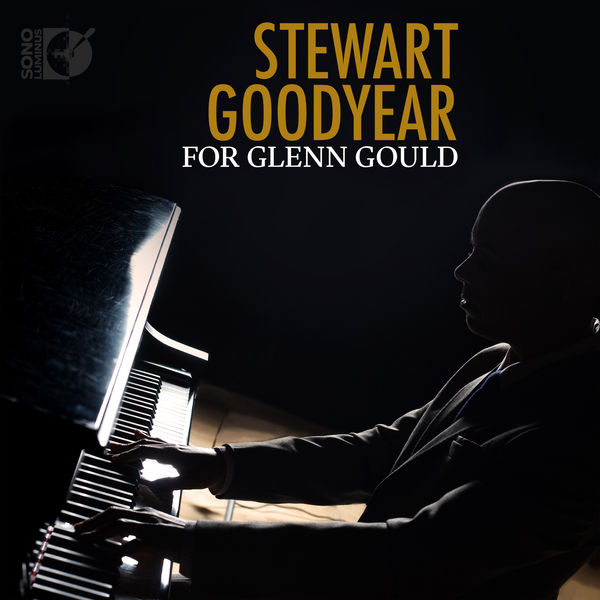Stewart Goodyear – For Glenn Gould (2018) [Official Digital Download 24bit/192kHz]