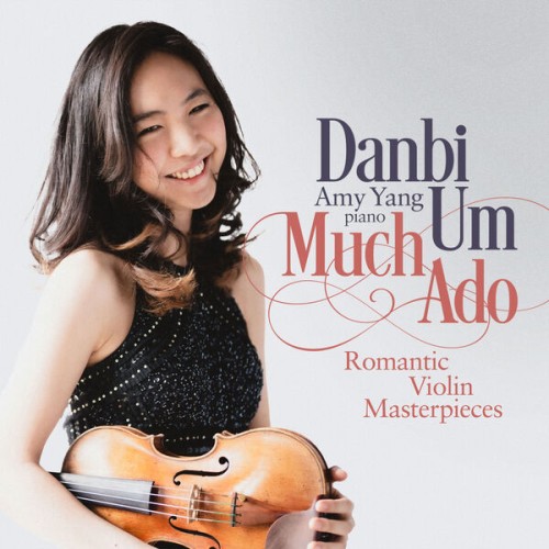 Danbi Um – Much Ado – Romantic Violin Masterpieces (2023) [FLAC 24 bit, 96 kHz]