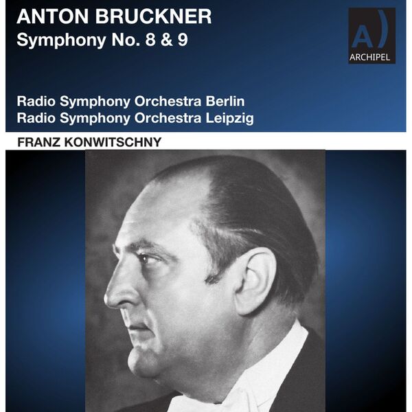 Franz Konwitschny – Anton Bruckner Symphonies 8 & 9 conducted by Franz Konwitschny (2023) [Official Digital Download 24bit/96kHz]