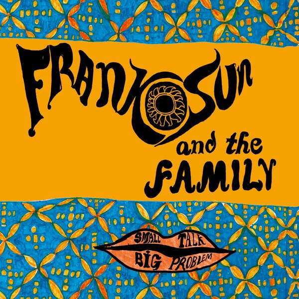 Frankosun And The Family – Small Talk Big Problem (2023) [FLAC 24bit/44,1kHz]