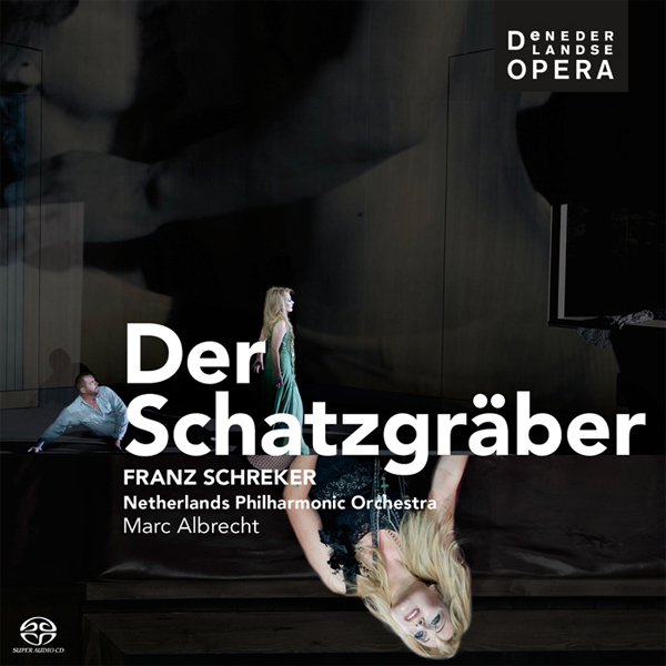 Netherlands Philharmonic Orchestra, Marc Albrecht – Franz Schreker: Der Schatzgraber –  (2013) DSF DSD64