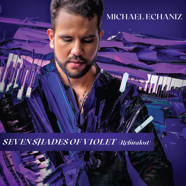 Michael Echaniz - Seven Shades Of Violet (Rebiralost) (2023) [FLAC 24bit/96kHz] Download