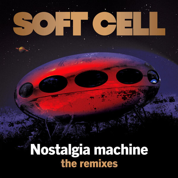 Soft Cell – Nostalgia Machine (The Remixes) (2023) [FLAC 24bit/44,1kHz]