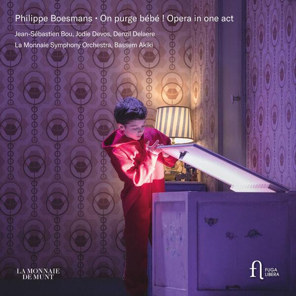 La Monnaie Symphony Orchestra, Bassem Akiki - Boesmans: On purge bébé ! Opera in One Act (2023) [FLAC 24bit/44,1kHz] Download