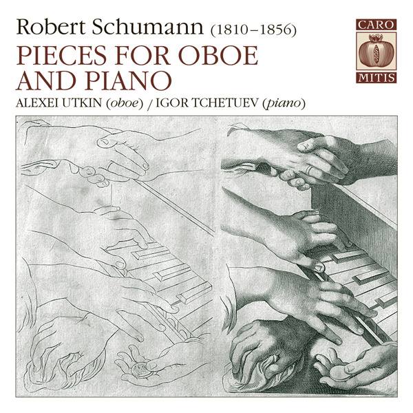 Alexei Utkin, Igor Tchetuev – Robert Schumann: Pieces for Oboe and Piano (2010) DSF DSD64