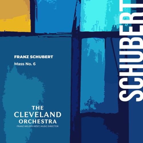 Cleveland Orchestra, Franz Welser-Möst – Schubert: Mass No. 6 in E-Flat Major (2023) [FLAC 24 bit, 96 kHz]