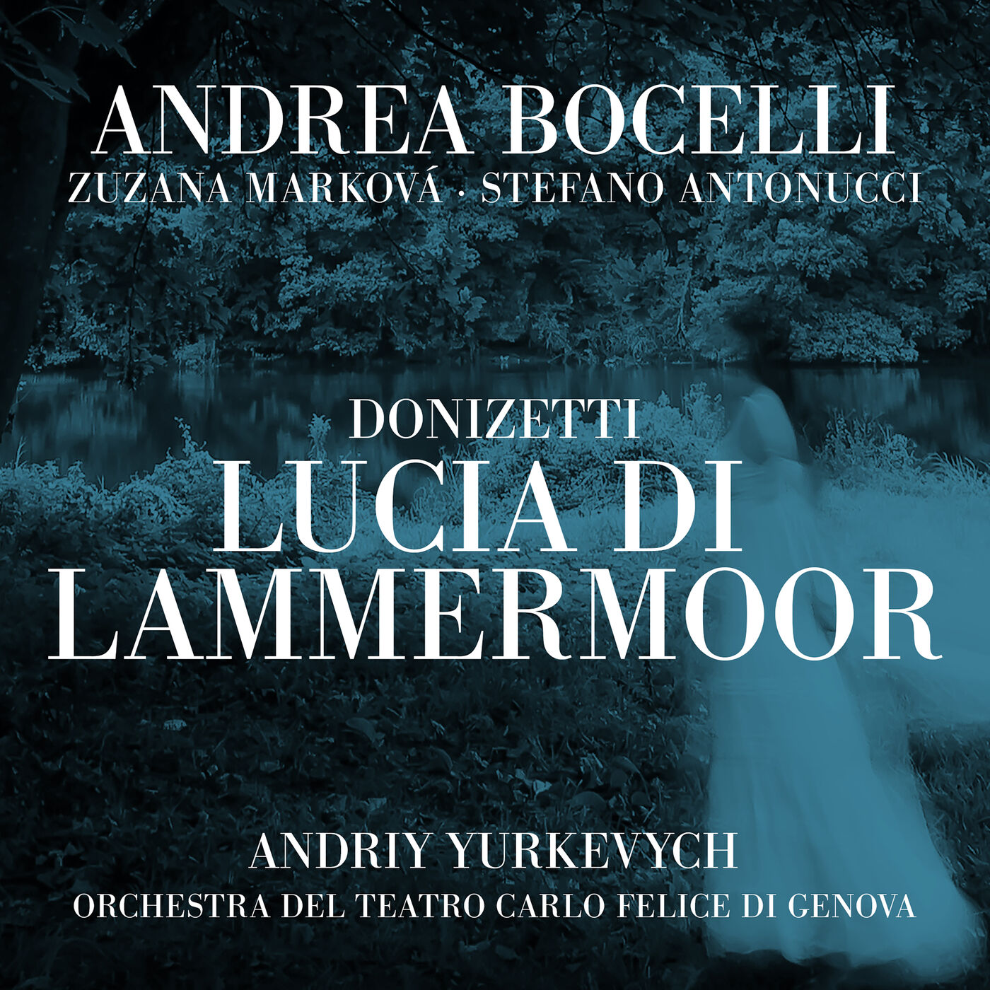 Zuzana Marková,  Andrea Bocelli, Stefano Antonucci - Donizetti: Lucia di Lammermoor (2023) [FLAC 24bit/96kHz] Download