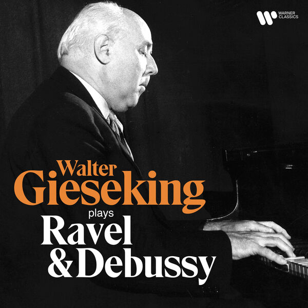 Walter Gieseking - Walter Gieseking Plays Ravel & Debussy (2023) [FLAC 24bit/192kHz] Download