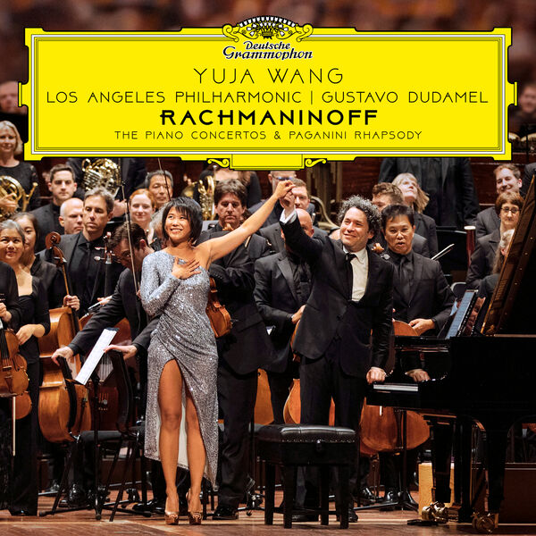 Yuja Wang, Los Angeles Philharmonic, Gustavo Dudamel - Rachmaninoff: The Piano Concertos & Paganini Rhapsody (2023) [FLAC 24bit/96kHz] Download