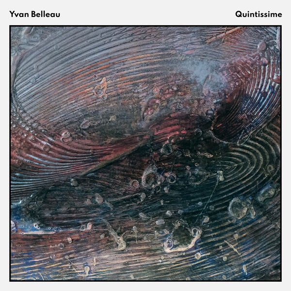 Yvan Belleau - Quintissime (2023) [FLAC 24bit/96kHz] Download
