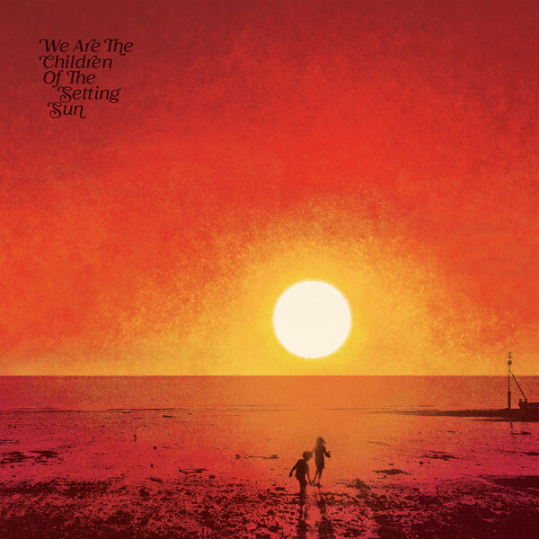 Various Artists – We Are the Children of the Setting Sun (2023) [Official Digital Download 24bit/44,1kHz]