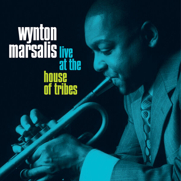 Wynton Marsalis - Live at the House of Tribes (2023) [FLAC 24bit/44,1kHz]